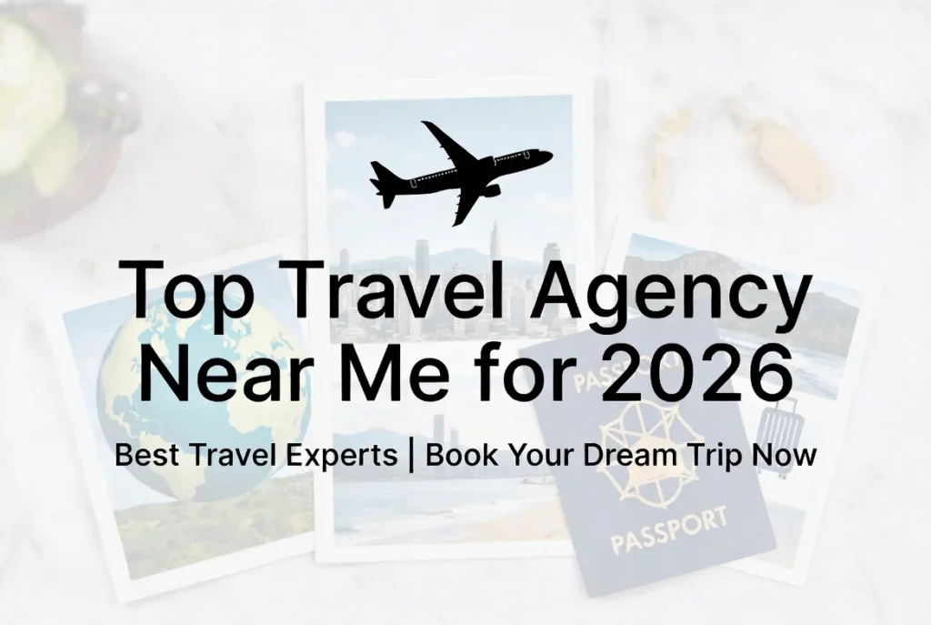 Top Travel Agency Near Me for 2026 – Save Big on Flights, Hotels & Umrah Packages!