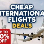 Cheap International Flights Deals: Book Smart & Travel More for Less